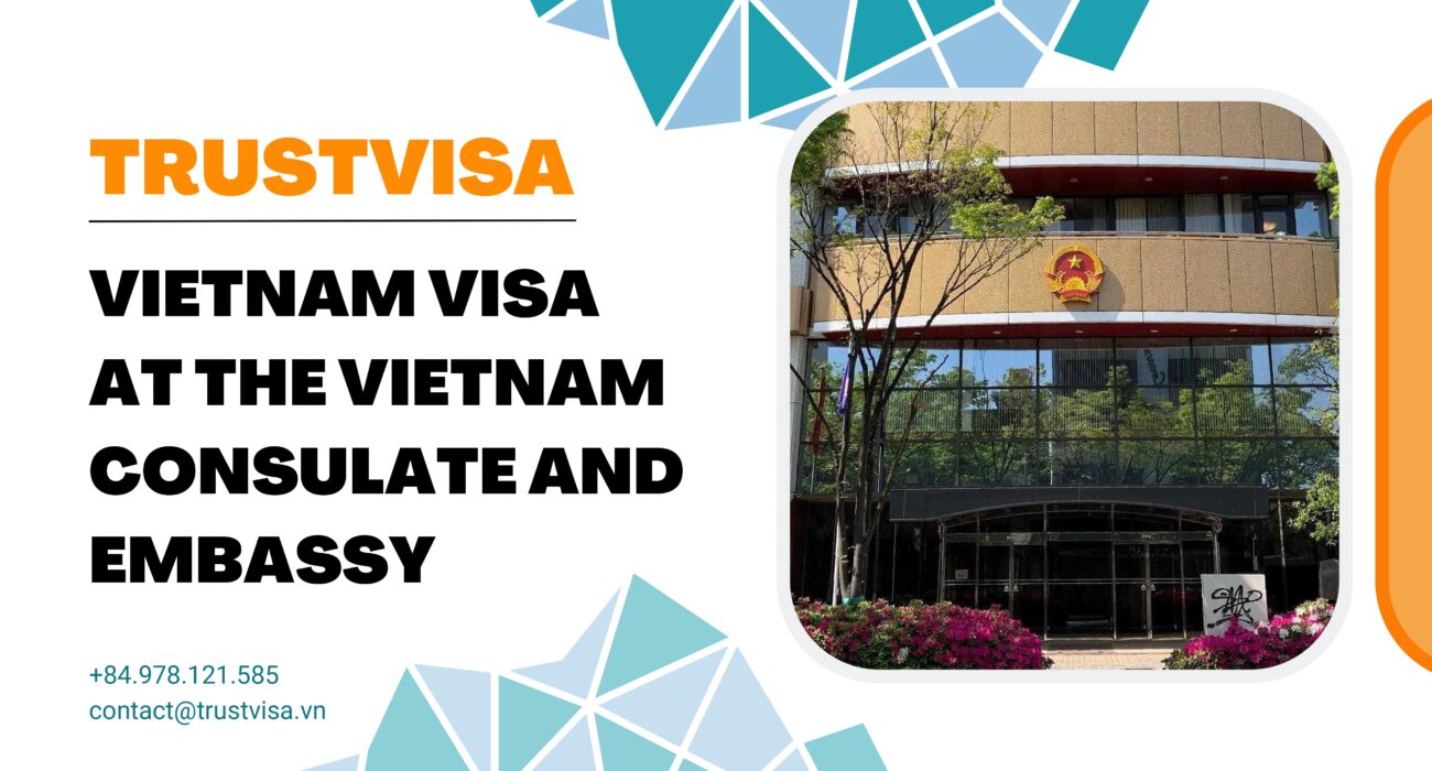 Vietnam Visa At The Vietnam Consulate And Embassy