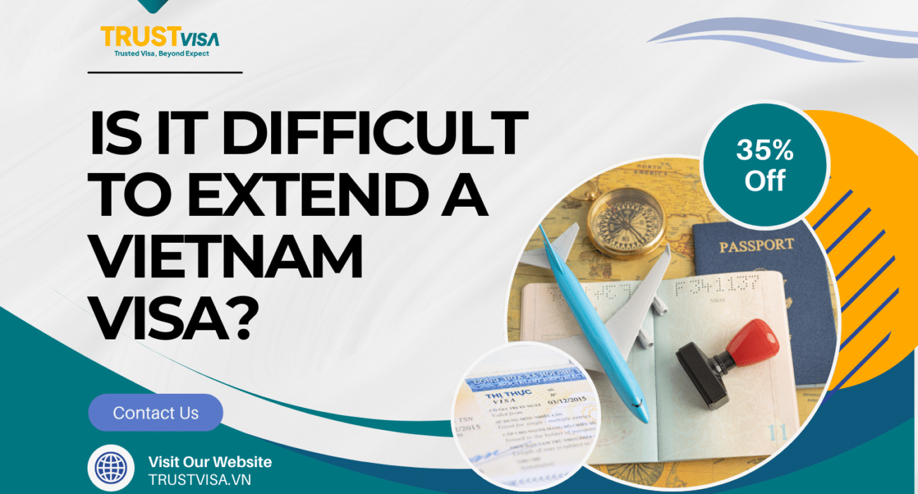 is it difficult to extend vietnam visa