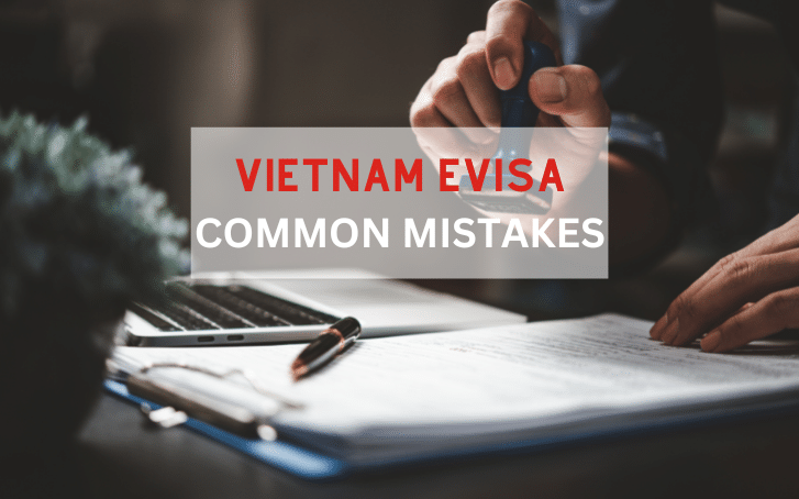 Common mistakes to avoid when applying for a Vietnam E-Visa